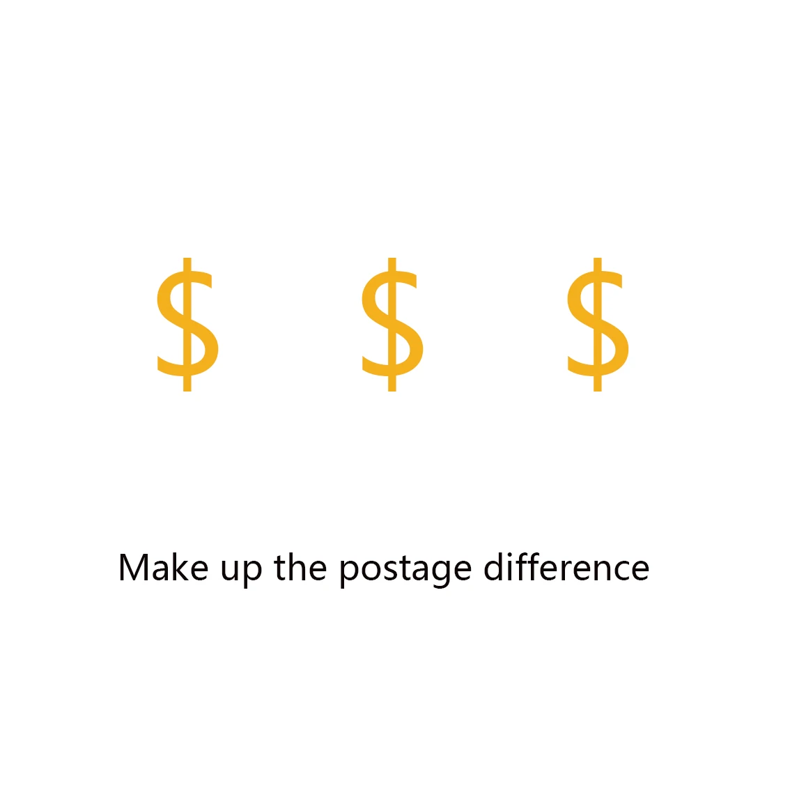 

Make up the postage difference