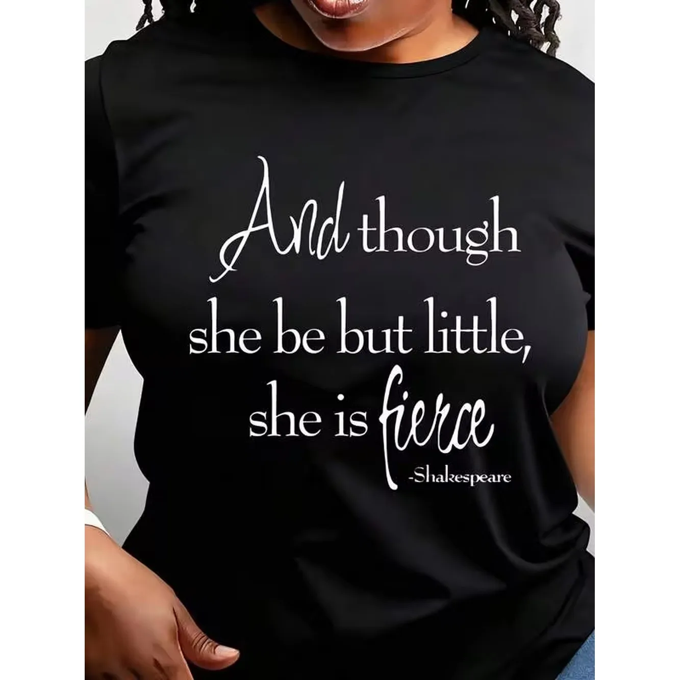 Women's Casual Crew Neck Tops, Shakespeares Quote Graphic Tee, And Though She Be But Little She Is Fierce, Inspirational Print, Comfort Fit, Every