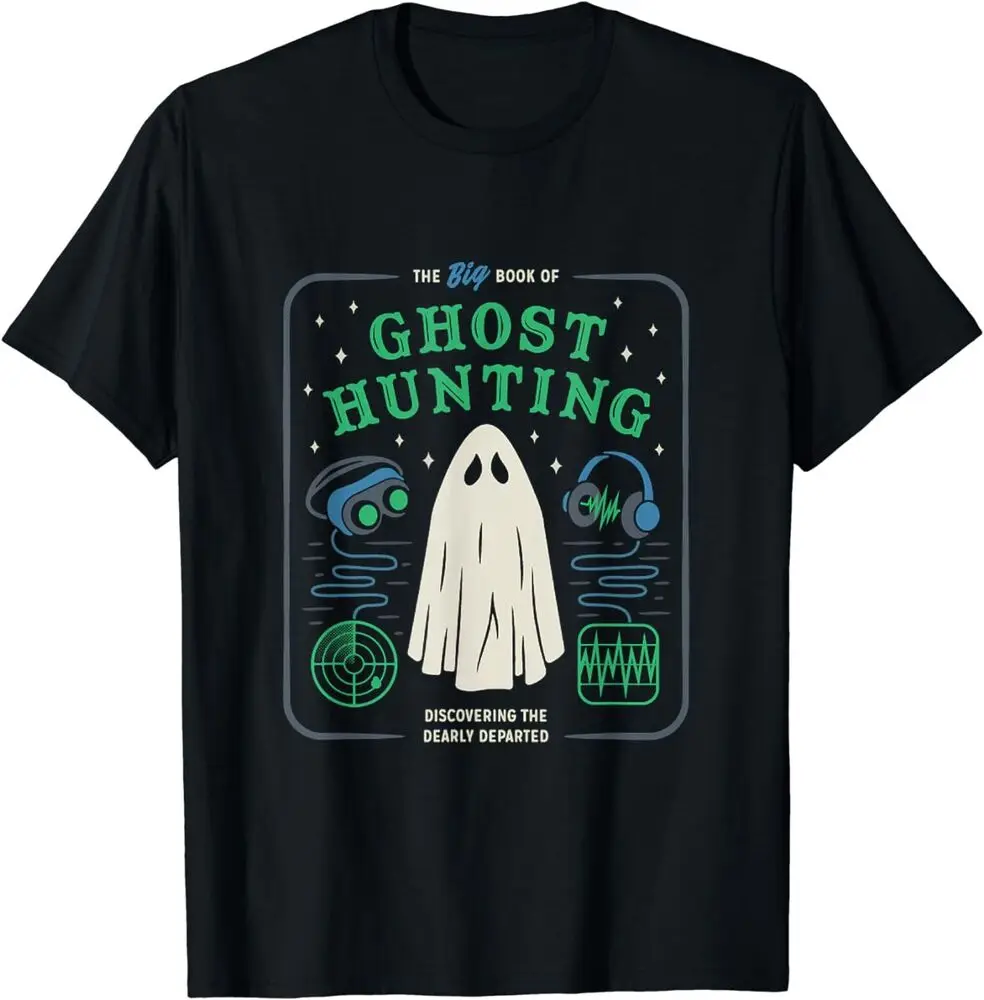 Funny Halloween, Big Book Of Ghost Hunting T-Shirt Unisex T-shirts For Man Woman Short Summer Tees Casual Cotton