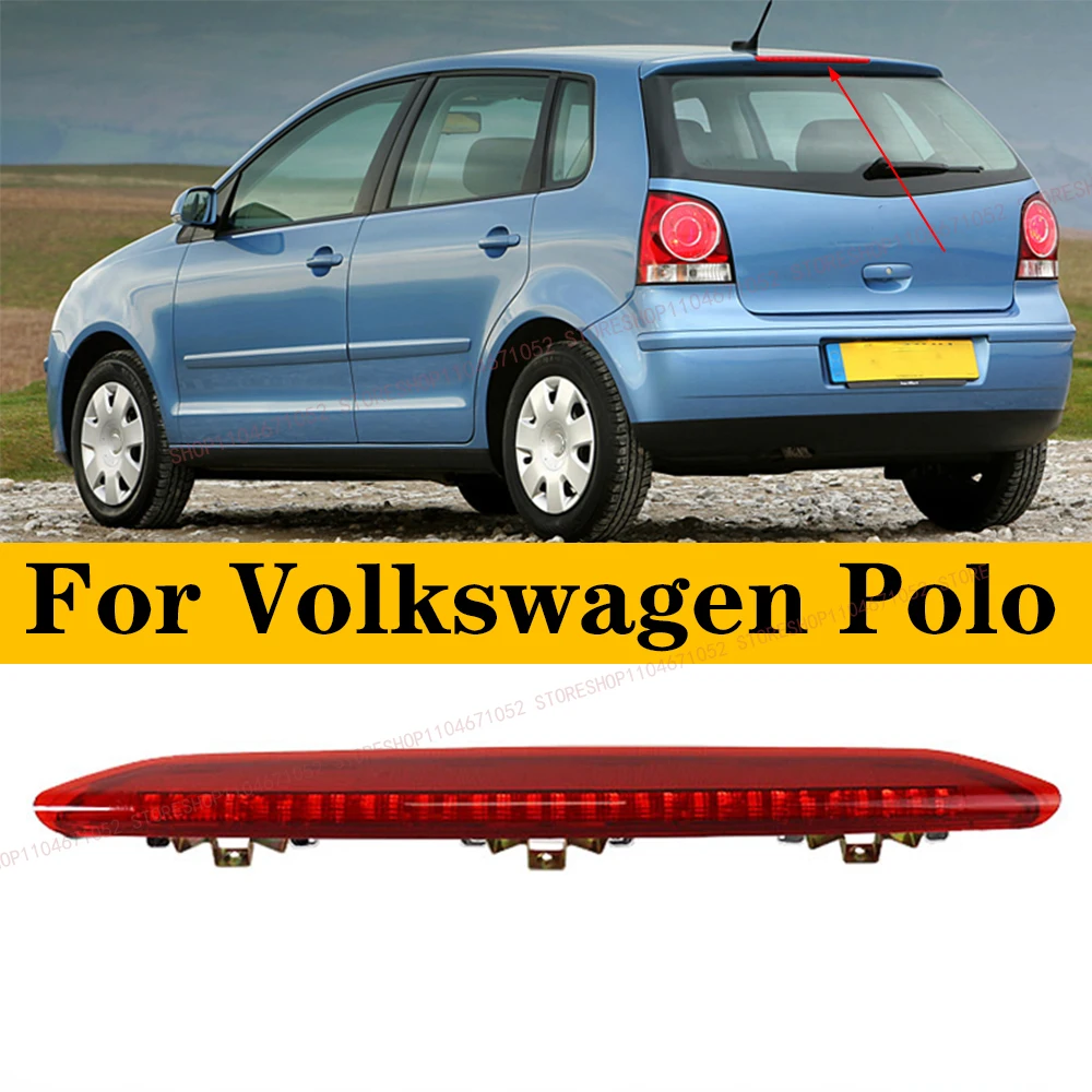 

Car Accessories Third Brake Light Rear Red Tail Stop Lamp For Volkswagen VW Polo IV MK4 9N 9N3 Hatchback 2002-2010 6Q6945097
