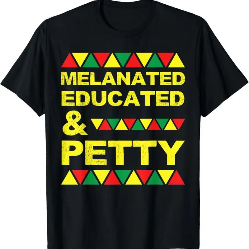 

Melanated Educated And Petty Black Mama Melanin Queen T Shirt