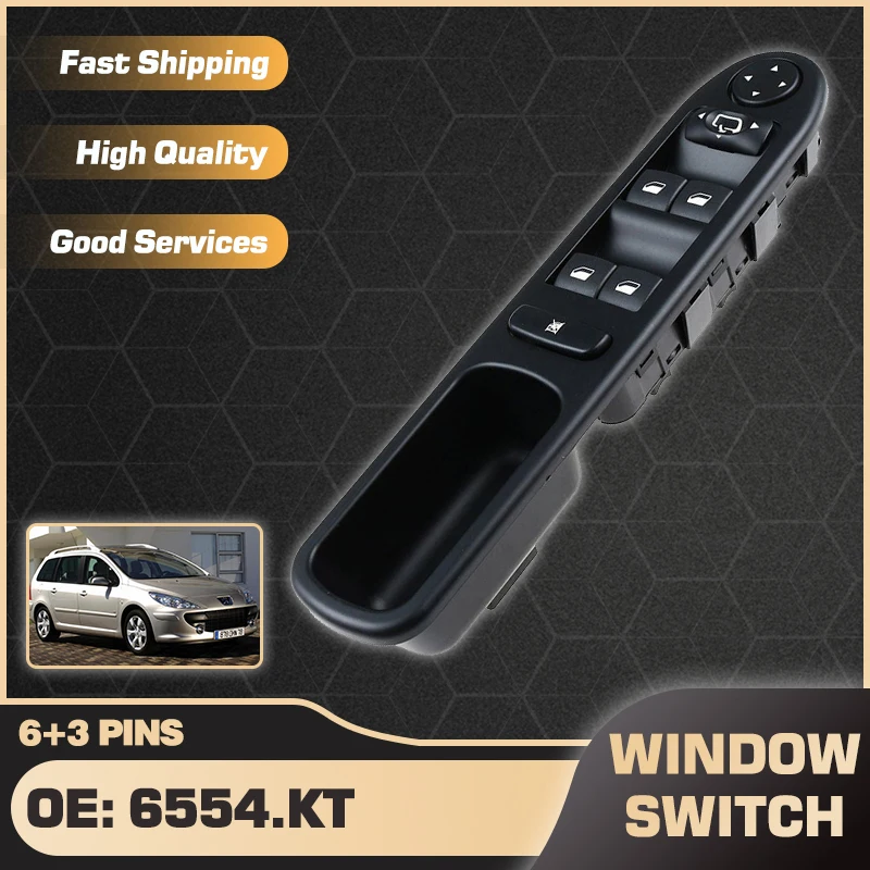 

6554.KT Master Power Window Switch Control Button For Peugeot 307 2003-2014 3A/C Break 3E CC 3B SW 3H 6554KT 6554 KT 6+3 Pins