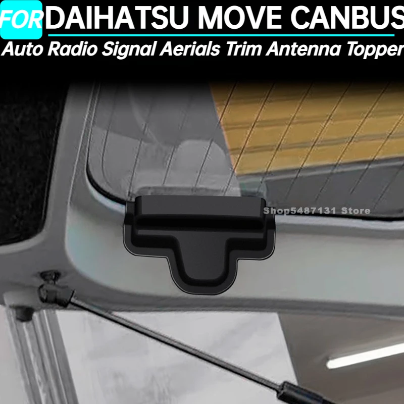 Auto Radio Signal Aerials Trim Antenna Topper Cover for DAIHATSU MOVE CANBUS Interior Accessories 2022