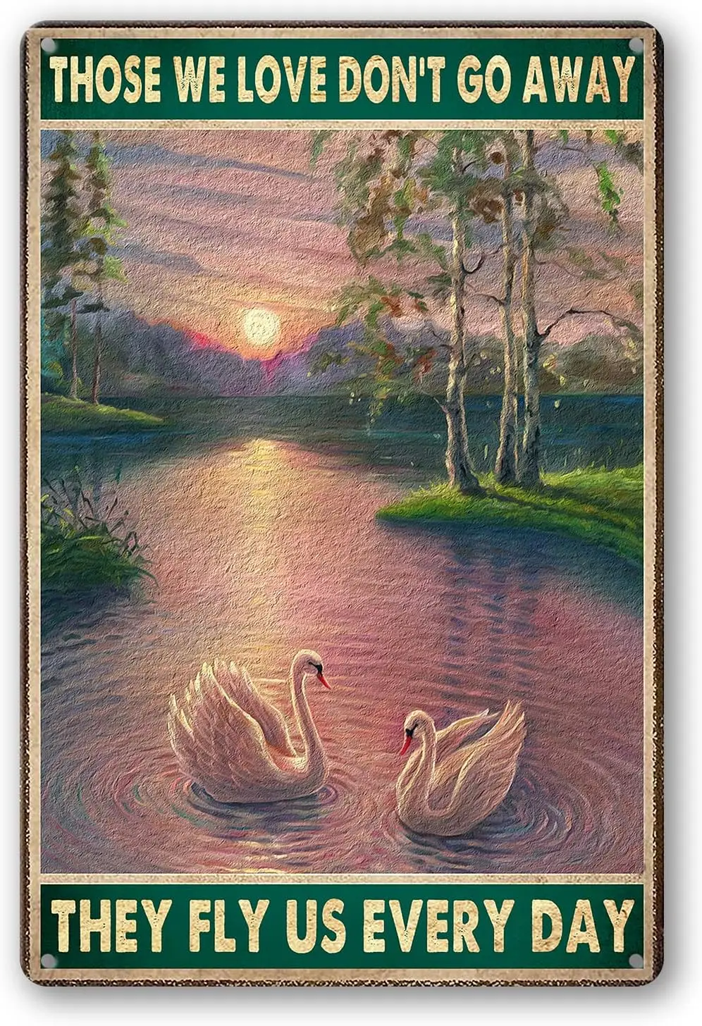 Those We Love Don’t Go Away They Fly Us Every Day Sign Metal Tin Signs, Vintage Swan Lake Art Poster Plaque Home Living Room Wal