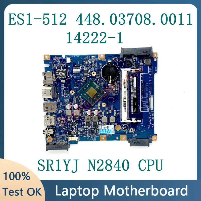 448.03708.0011 14222-1 High Quality Mainboard For Acer Aspire ES1-512 Laptop Motherboard W/SR1YJ N2840 CPU 100%Full Working Well