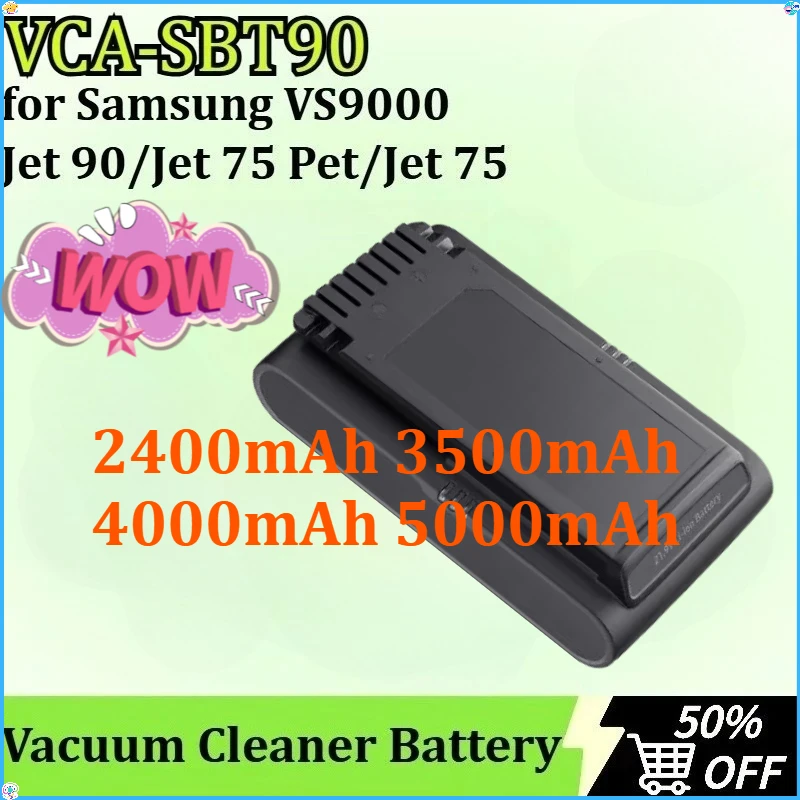 

VCA-SBT90 Vacuum Cleaner Battery for Samsung VS9000 VCA-SBT90E DJ96-00221A Jet 90/Jet 75 Pet/Jet 75 21.6V 2400mAh-5000mAh