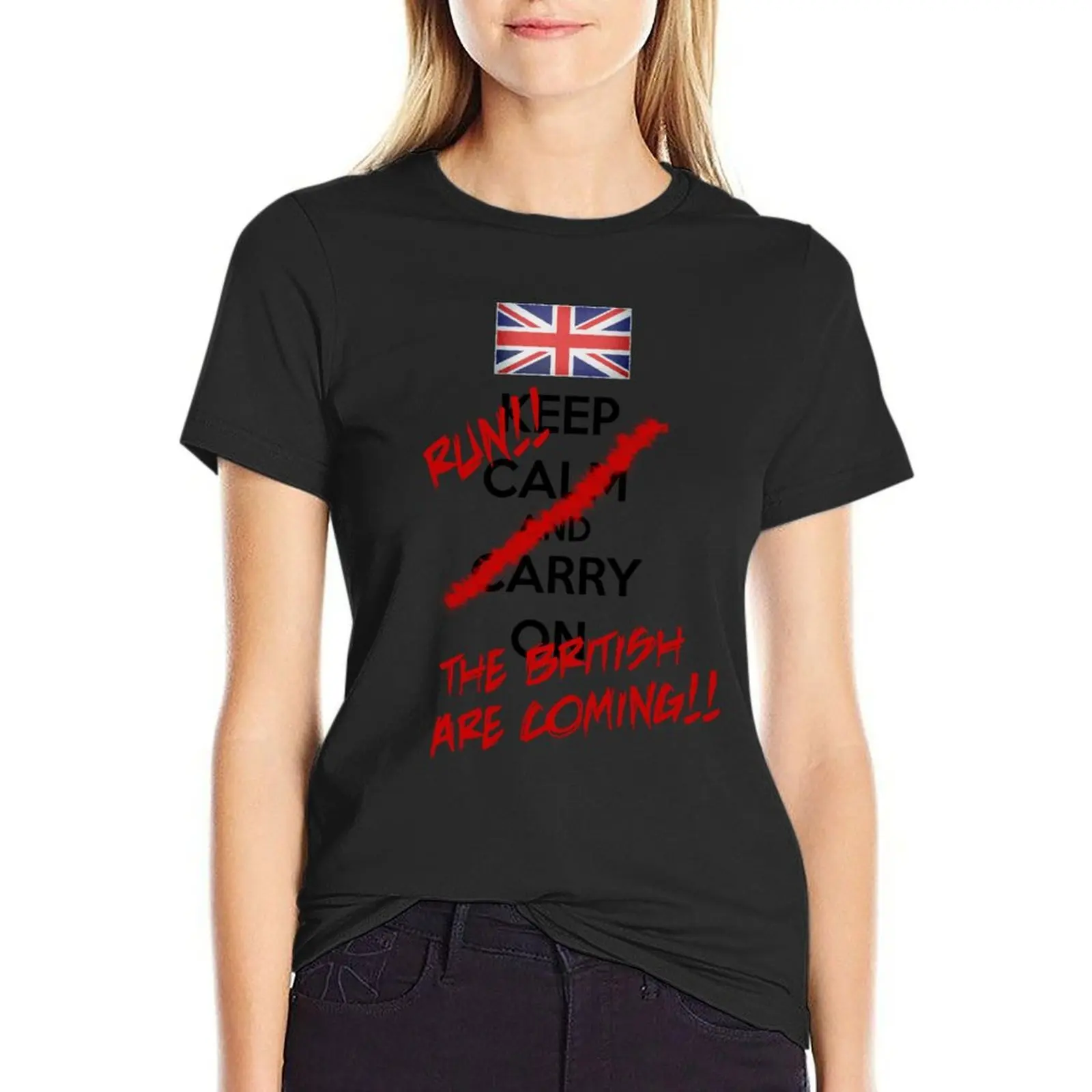 The British Are Coming! (black text) T-Shirt funny Aesthetic clothing cute tops Women clothing