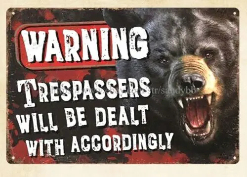 Warning Trespassers Will Be Dealt With Accordingly metal tin sign art prints