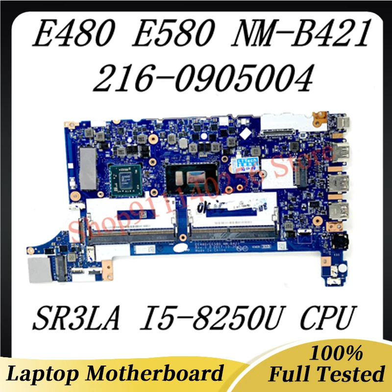 EE480/EE580 NM-B421 NEW Mainboard For Lenovo E480 E580 Laptop Motherboard 216-0905004 With SR3LA I5-8250U CPU 100%Full Tested OK