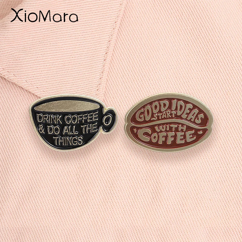 Good Ideas Start With Coffee Enamel Pins Drink Coffee Do All The Things Coffee Beans Brooches Lapel Badge Fashion Jewelry Gifts