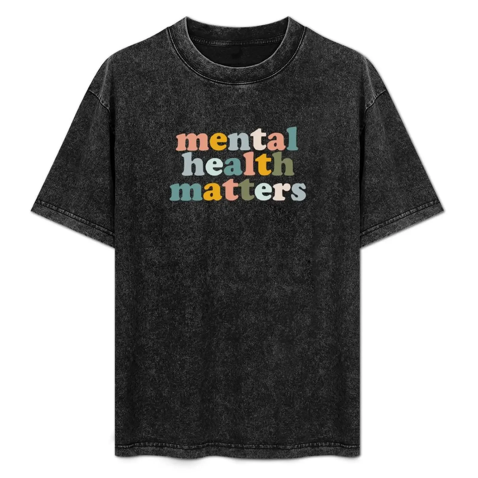 

mental health matters T-Shirt plus sizes blanks mens big and tall t shirts