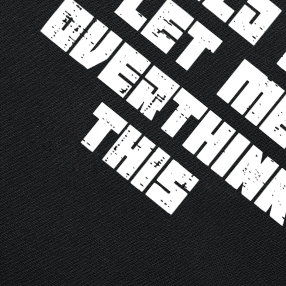 Warte, ich muss das überdenken T-Shirts für Männer und Frauen, Baumwolle, Humor, Streetwear, T-Shirt, kurzärmelig, Unisex, lockere Kleidung mit Rundhalsausschnitt – Detail 3