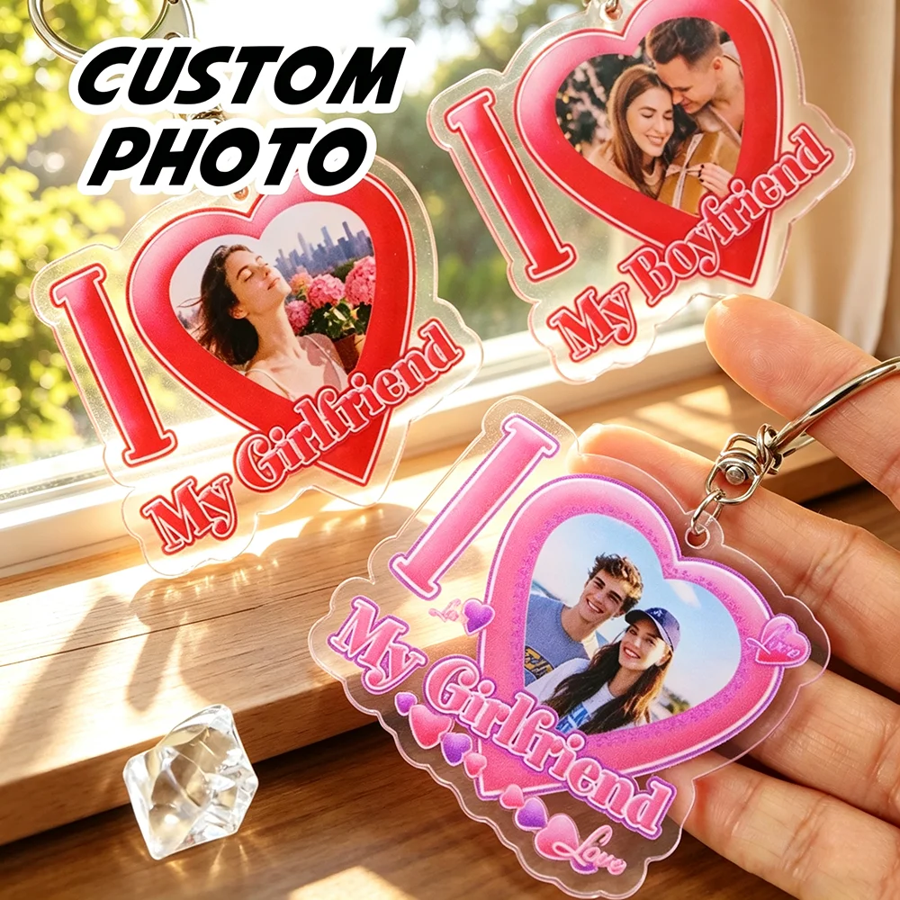 Custom I Love My Girlfriend Boyfriend Heart Photo Acrylic Keychain Personalized Couple Keyring Valentines Anniversary Lover Gift
