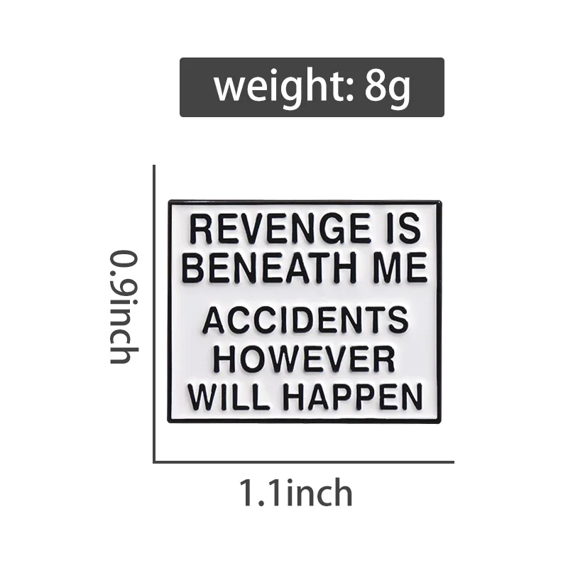 Revenge is Beneath Me Accidents However Will Happen Brooch Enamel Pins Humor Sentence Brooches Decor BagLapel Badge Jewelry Gift