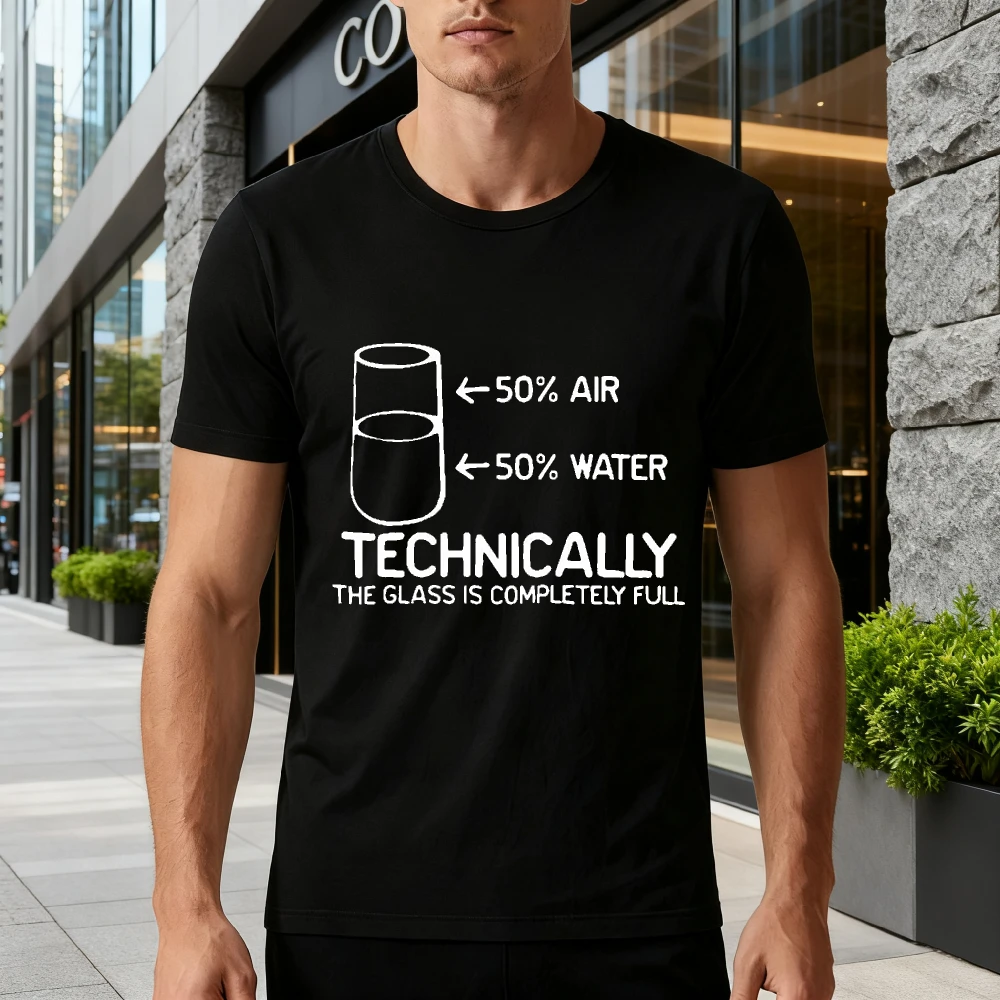 Science Bookish Graphic T Shirt Technically The Glass Is Completely Full 50% Air 50% Water Quote Print Humor Casual Top
