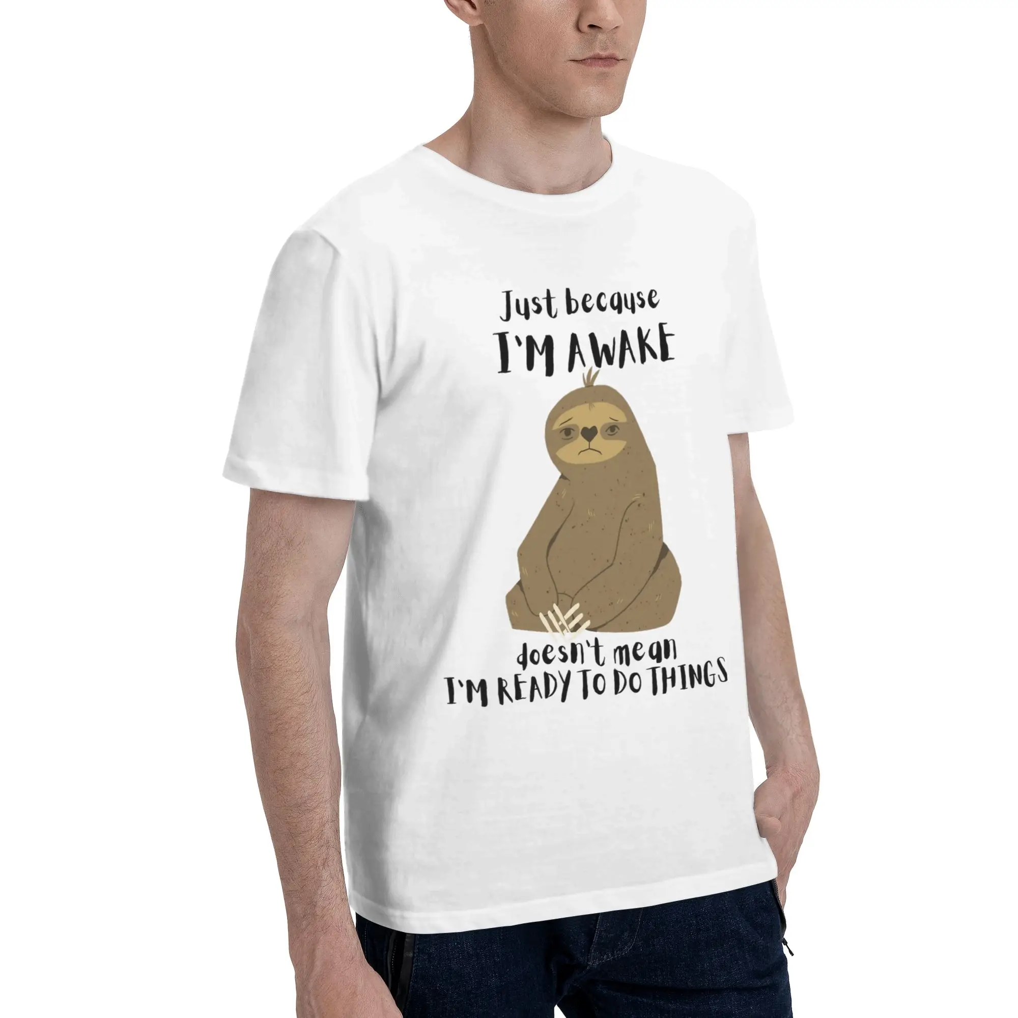 Printed Just Because I'm Awake Funny Quote  T Shirt for Men Women  Cotton Tee Shirt Short Sleeve Clothing