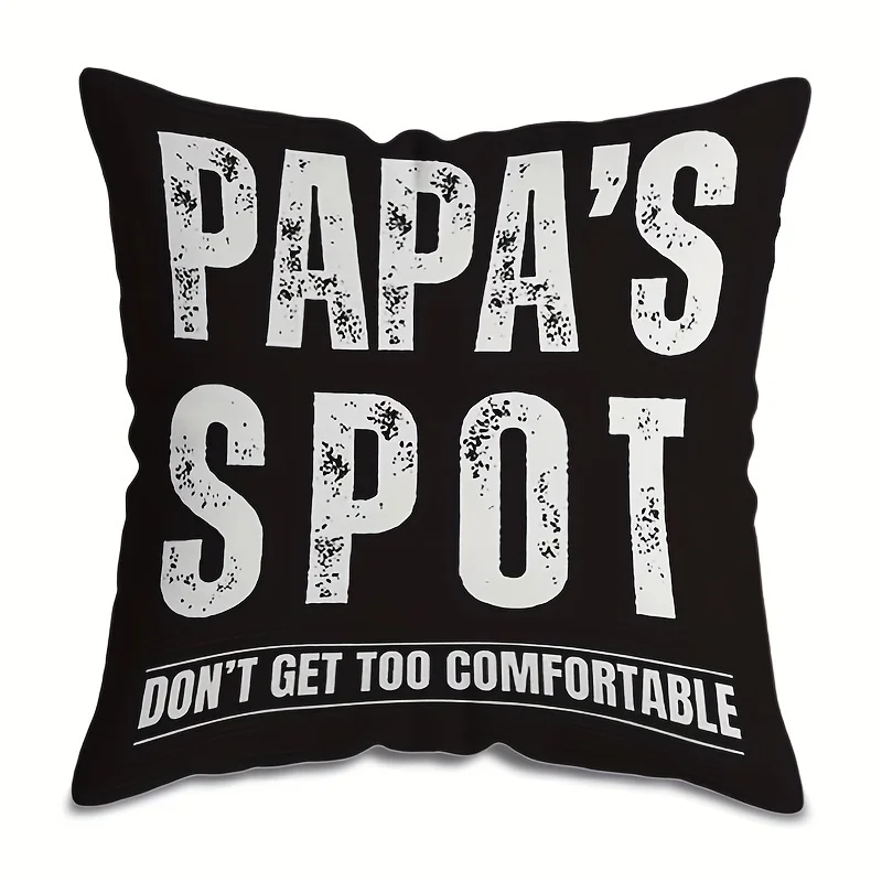 Funny Papa's Spot Pillowcase Humorous Quote Decorative Cushion Cover for Father's Day Gift Home Bedroom – 17.7x17.7 Inch,