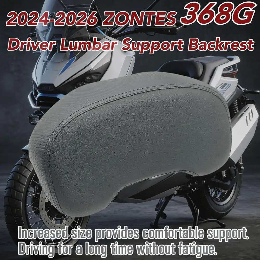 

Для ZONTES 368G 368G ADV 2024 2025 2026, поясничная поддержка водителя мотоцикла, увеличенная подушка сиденья, спинка