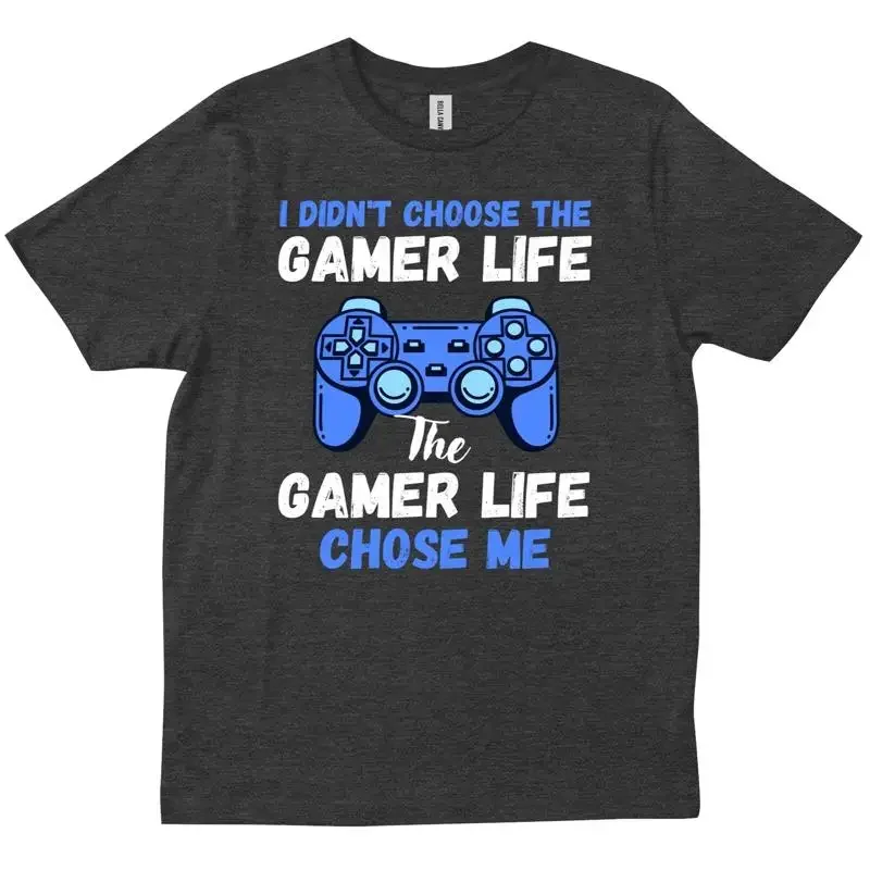 I Didn t Choose The Gamer Life Funny Player Birthday Friends New shirt