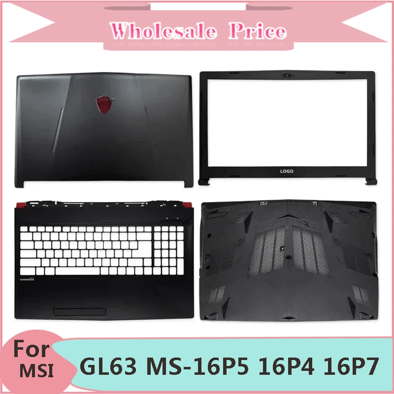 

Новинка, оригинал, для ноутбука MSI GL63 MS-16P5 16P4 16P7, задняя крышка ЖК-дисплея, передняя рамка, верхняя Подставка для рук, нижняя основание, строгие петли для клавиатуры