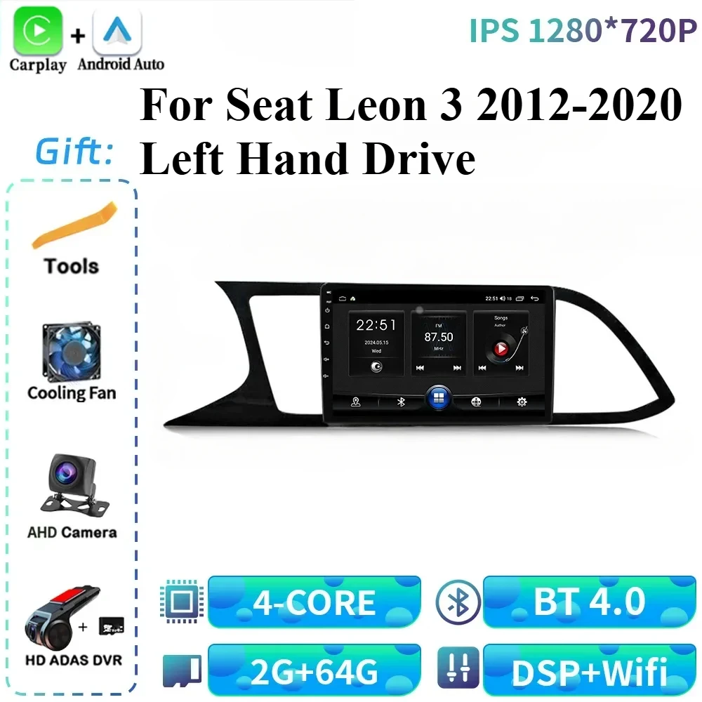 

For Seat Leon 3 2012-2020 Left Hand Drive Car Radio Android 14 Navigation Screen 5G Multimedia 4G GPS Wireless BT Carplay Screen
