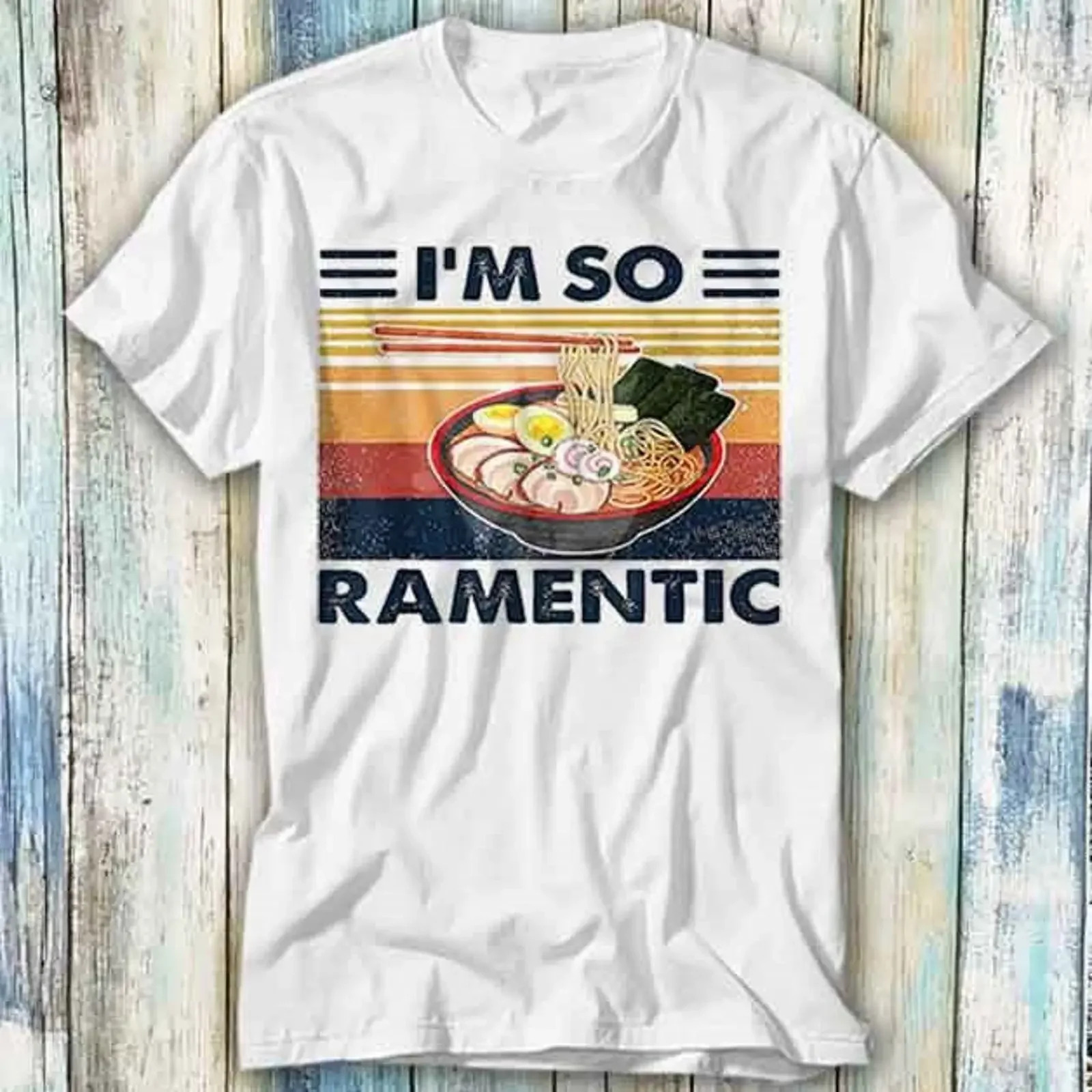 Das Ramen Noddle Pasta Japanese I amp 39 m So Ramentic T-Shirt Meme Lustiges Top im Gamer-Stil Film Musik 764 Vintage Washed