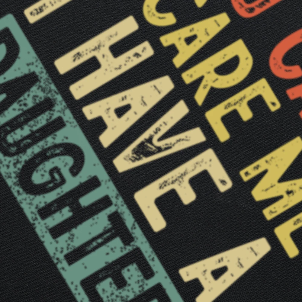 Sie können mich nicht erschrecken, ich habe eine Tochter, lustiger Papa, Papa, T-Shirts, Männer, Humor, Streetwear, T-Shirt, kurzärmelig, Unisex, lockere Kleidung – Detail 5