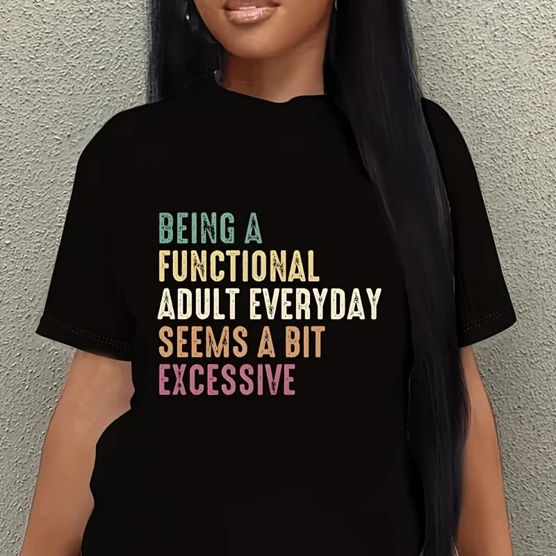Being a Functional Adult Every Day Seems a Bit Excessive Women's Plus Size T-Shirt 100% Cotton 220g