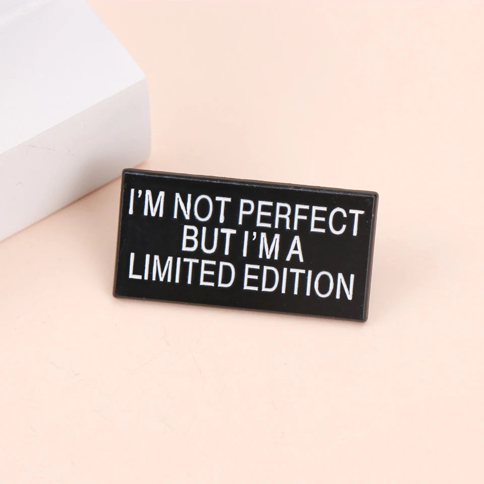 Letters I'M NOT PERFECT BUT I'M A LIMITED EDITION Enamel Metal Funny Pins Brooches Badges Backpack Clothing DIY Decorative Patch - view 2