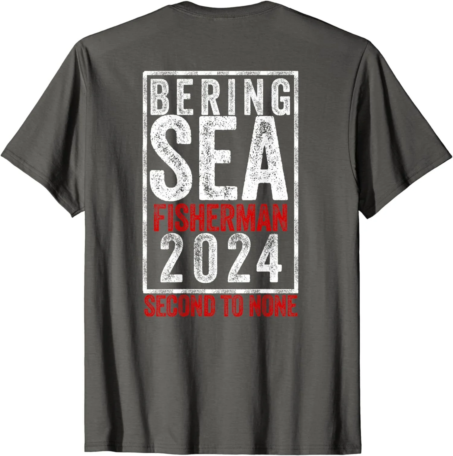 Bering Sea Fisherman 2024 Second To None Gift Unisex T-Shirt