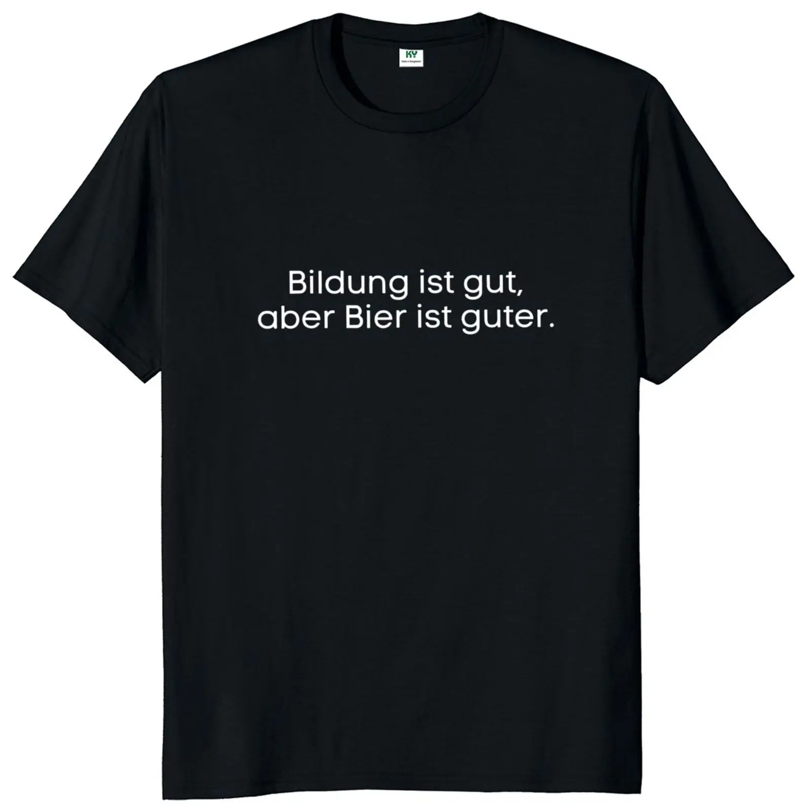 Bildung Ist Gut Aber Bier Ist Guter T-Shirt Funny German Quote Education Is Good But Beer Is Better T Shirt For Beer Lovers