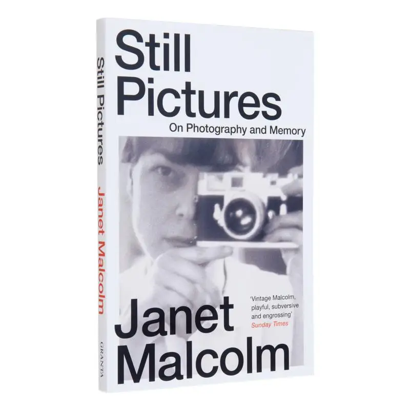 Still Pictures  On Photography And Memory Janet Malcolm Granta Books 9781783788378 Book