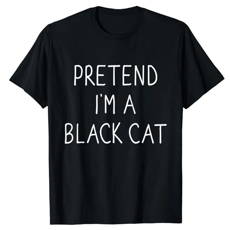 Pretend I'm Black Cat Funny Lazy Easy DIY Halloween Costume T-Shirt Gift Women's Fashion Kitty Lover Top Letter Print Saying Tee