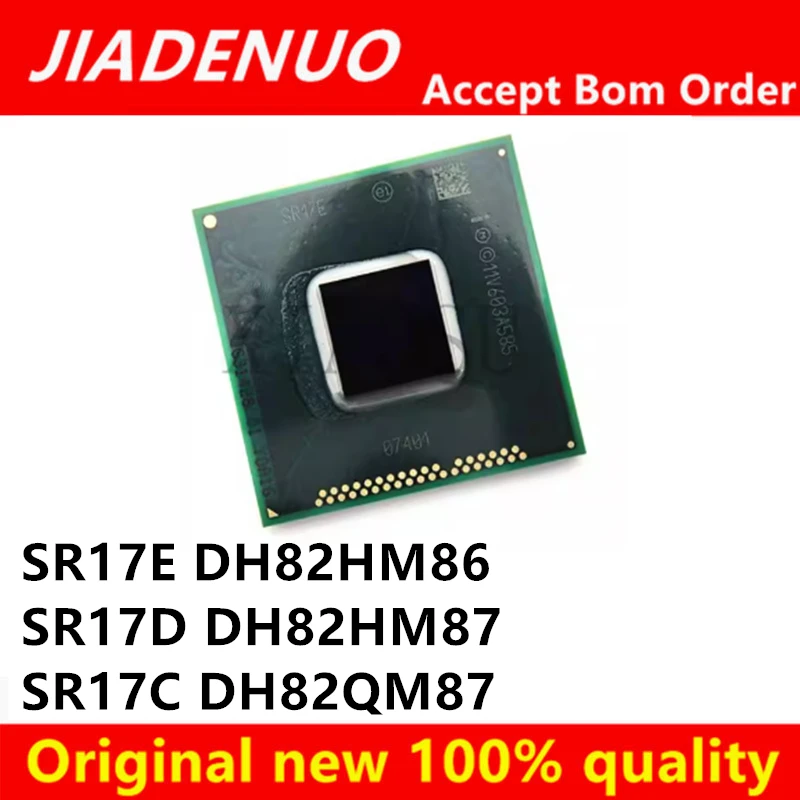 100% New SR17E DH82HM86 SR17D DH82HM87 SR17C DH82QM87 BGA