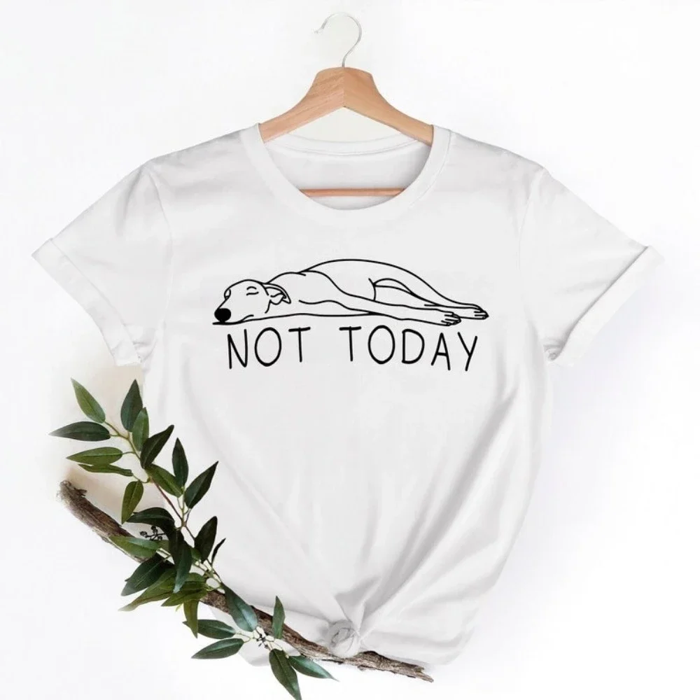Greyhound Not Today Shirt Funny Sighthound Tee Whippet Lover Shirt Greyhound Tees Harajuku Graphic T Shirts Summer O-neck Tops