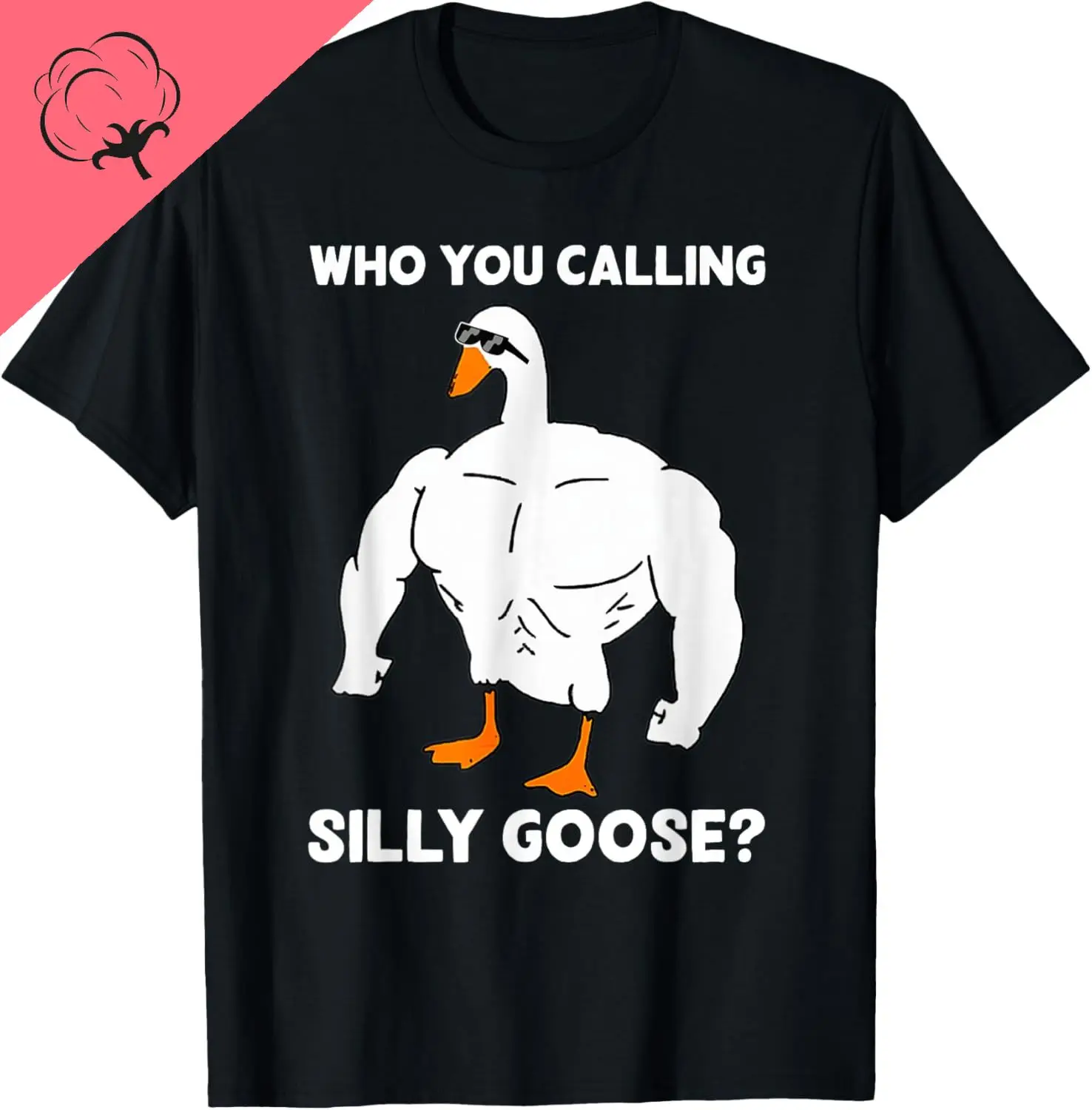 Who You Calling Silly Goose Funny Gym Meme T-Shirt Print Original Design Gifts T Shirts Print on Demand Cotton  Ropa Hombre