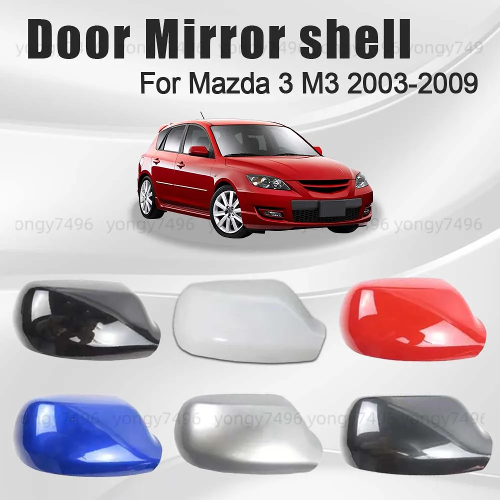 Protective Cover Door Mirror Shell For Mazda 3 M3 2003-2009 Car Rearview Accessories White Black Blue Dark Gray Red Replace