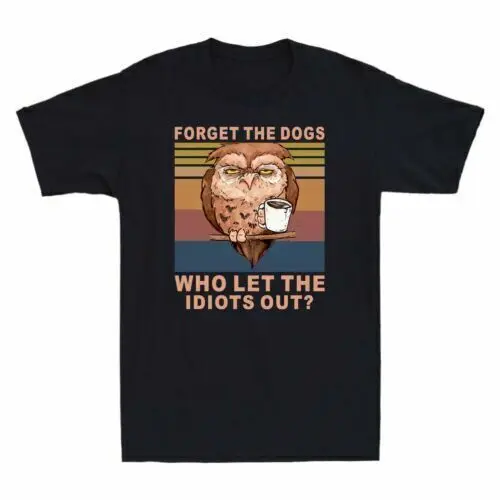 

Owl Forget The Dogs Who Let The Idiots Out Vintage Men's Short Sleeve T Shirt