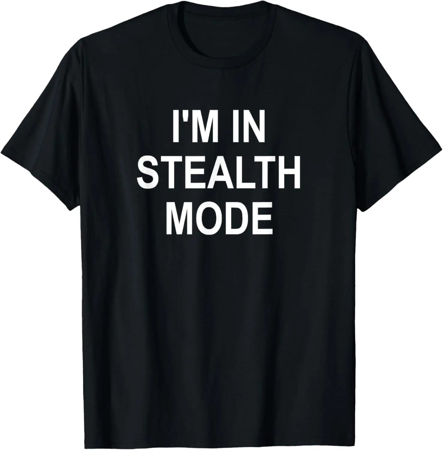 

I'm In Stealth Mode, Funny, Jokes, Sarcastic T-Shirt Motorcycle