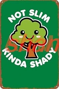 Not Slim Kinda Shady Tree Animation Posters Vintage Tin Sign for Bar Office Home Wall Decor Gift Retro Metal Sign 12 X 8 inch LL