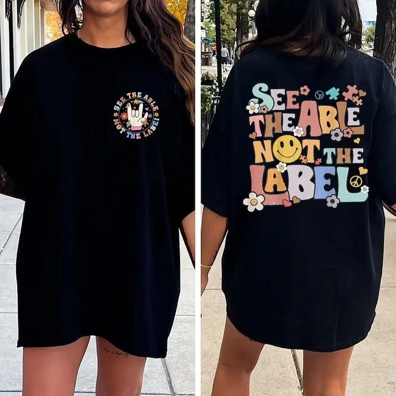 

See The Able Not The Label Slogan Women T-shirt Hot Sale Fashion Summer Casual Female Shirt New Trend All Match Girl Tee