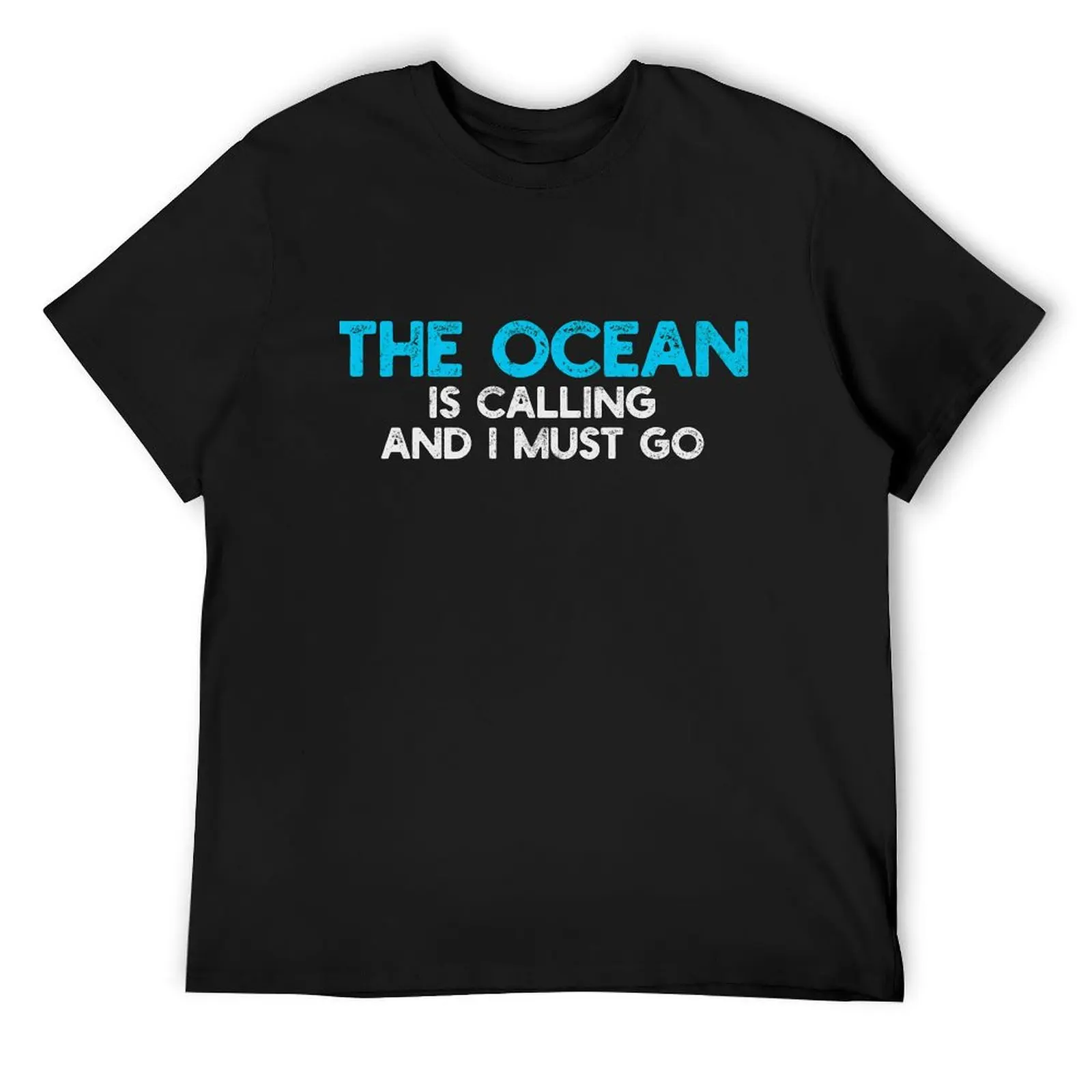 

The Ocean Is Calling And I Must Go Summer Vacation T-Shirt aesthetic clothes anime tshirt plain t shirts men