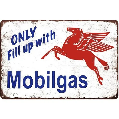 Only Fill up with Mobilgas Tin Sign  Petrol Oil Garage Man Cave --Tin Sign