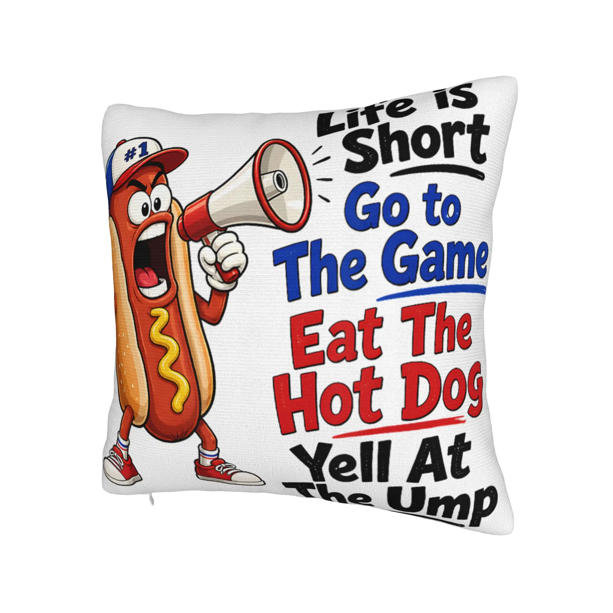 Life is Short Go to The Game Eat The Hot Dog Yell At The Ump Pillow Cover Stuff Printed Cushion Cover Decor  Pillow Case