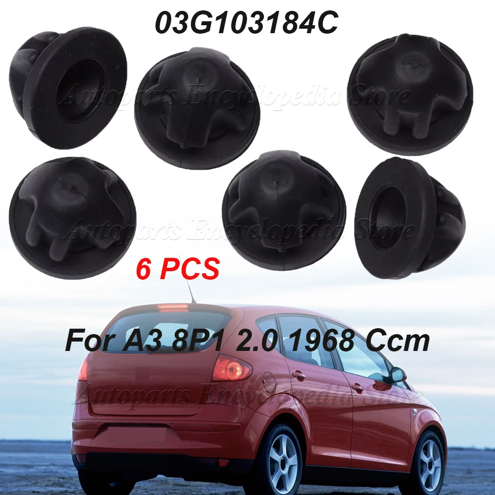 6 Pcs Car Engine Cover Grommet Rubber Trim Rubber Mount Grommet Engine Top Cover Trim For A3 8P1 2.0 1968 Ccm 03G103184C