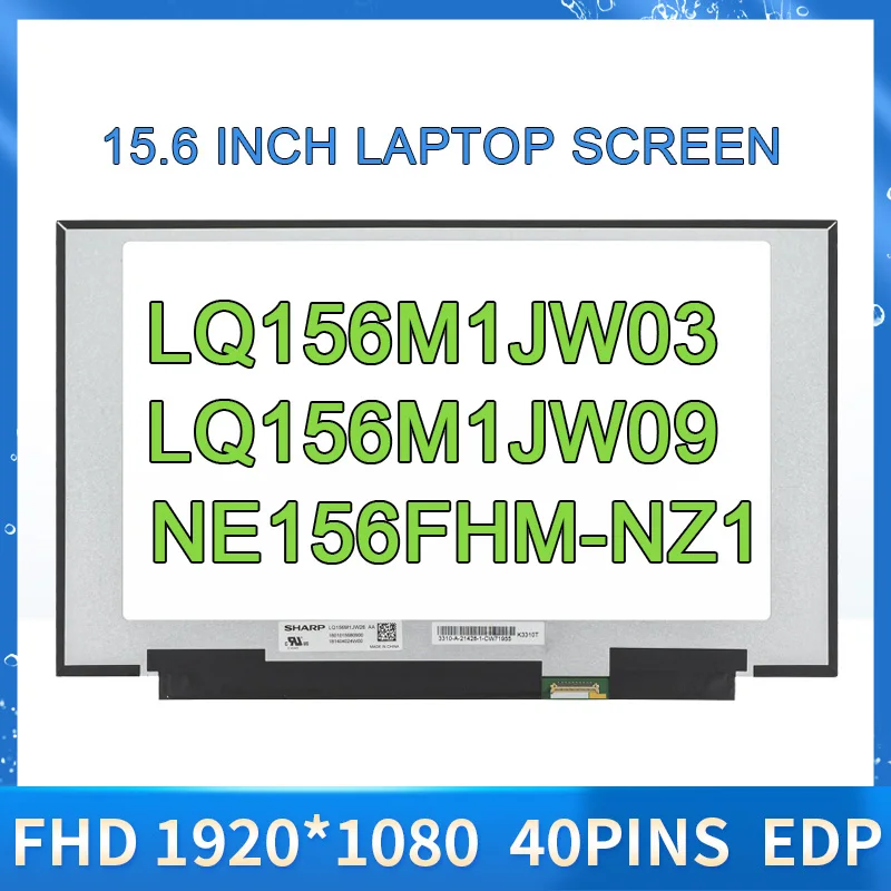 

15.6 Inch 240Hz Laptop LCD Screen LQ156M1JW03 LQ156M1JW09 NE156FHM-NZ1 LQ156M1JW08 LQ156M1JW16 LQ156M1JW26 Display Panel 40 Pins