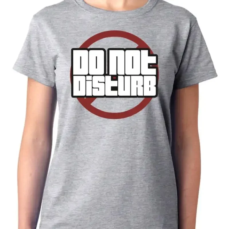 Do Not Disturb T shirt Ladies Fitted Womens Top