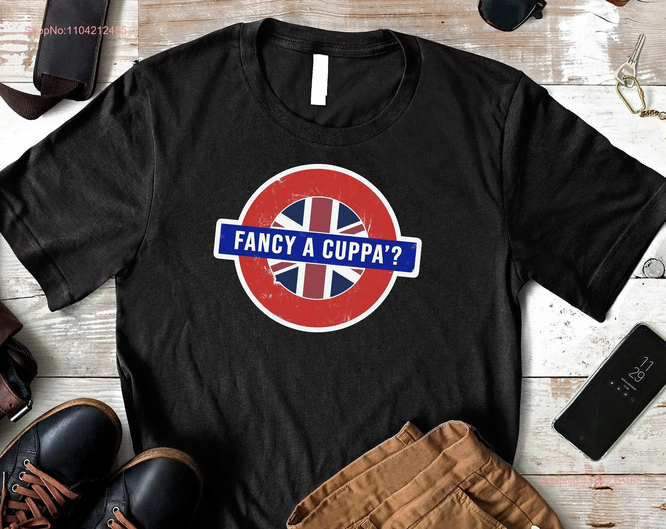 Fancy A Cuppa T Shirt Funny UK Tea Drinker Lover AddicT English Slang British Lingo long or short sleeves