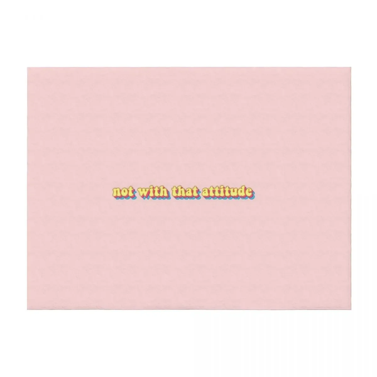 

not with that attitude Throw Blanket Multi-Purpose Luxury Thicken blankets ands Bed covers Blankets