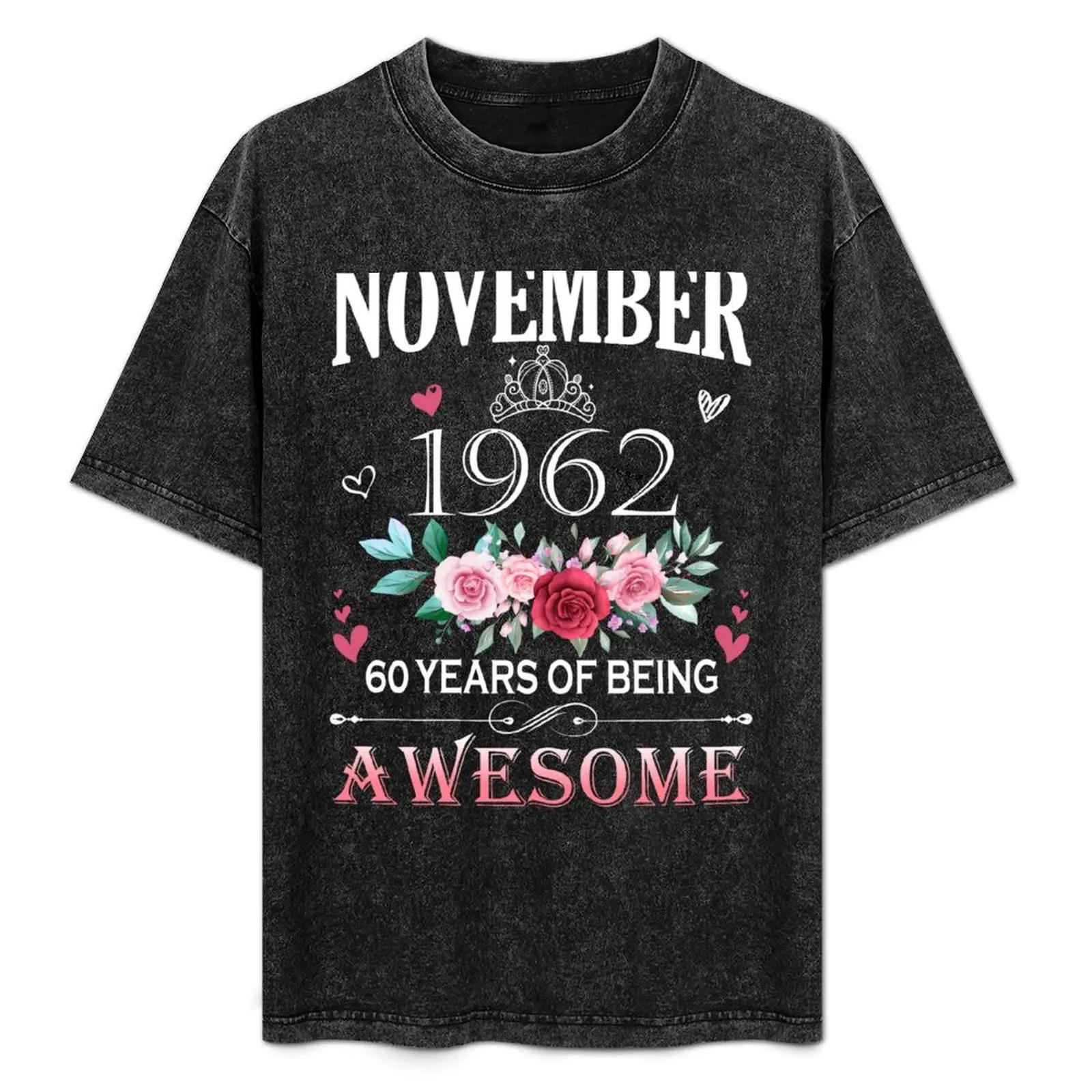 November 1962 60 Years Of Being Awesome Flower Limited Edition Since Gift T-Shirt plus size tops Men's cotton t-shirt